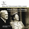Ralph Vaughan Williams - Where Hope is Shining
